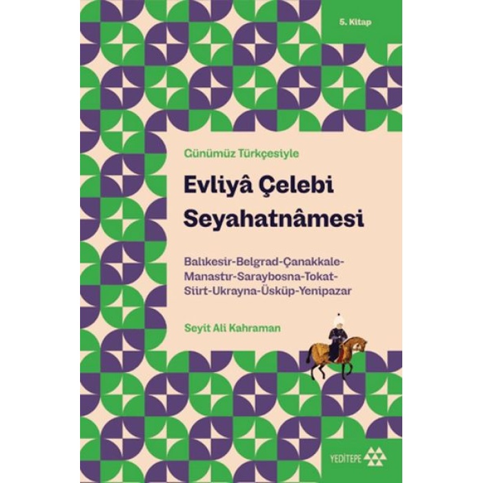 Günümüz Türkçesiyle: Evliya Çelebi Seyahatnamesi 5. Kitap