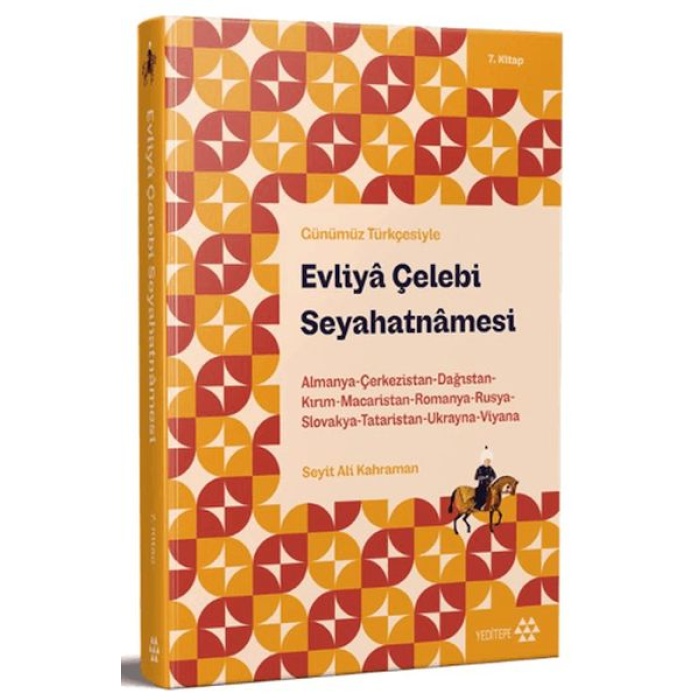 Günümüz Türkçesiyle: Evliya Çelebi Seyahatnamesi 7. Kitap