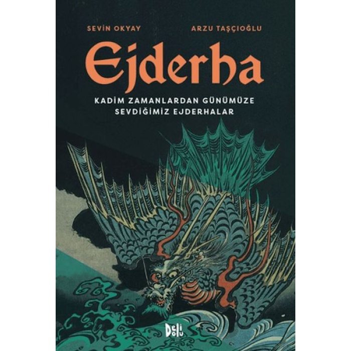 Ejderha: Kadim Zamanlardan Günümüze Sevdiğimiz Ejderhalar