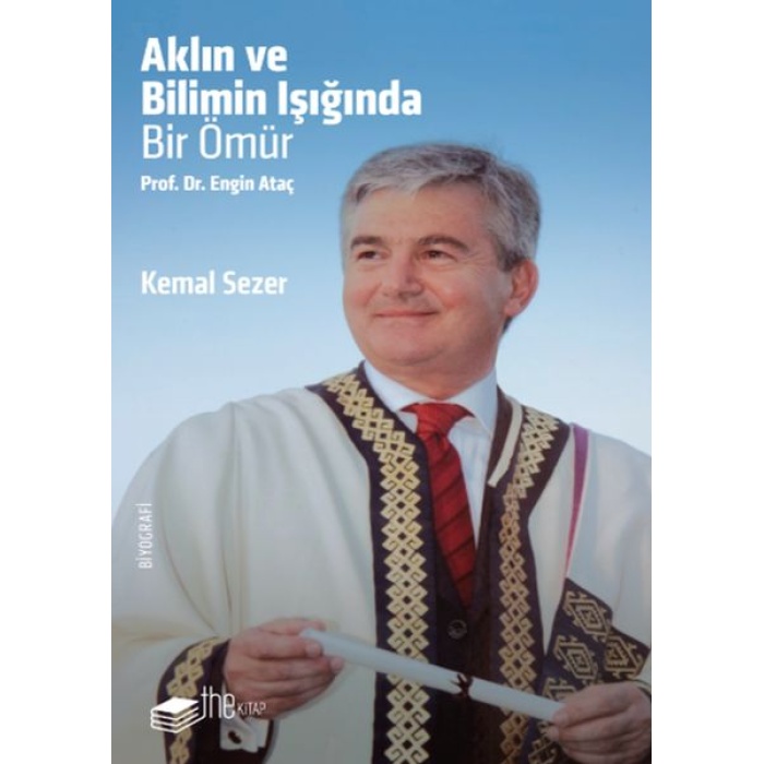 Aklın ve Bilimin Işığında Prof. Dr. Engin Ataç