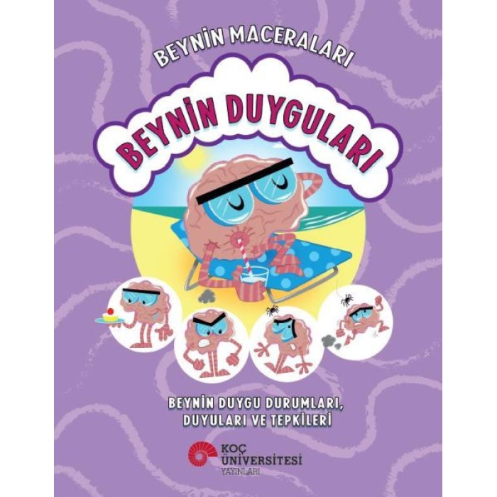 Beynin Maceraları - Beyin Duygu Durumları, Duyular Ve Tepkileri