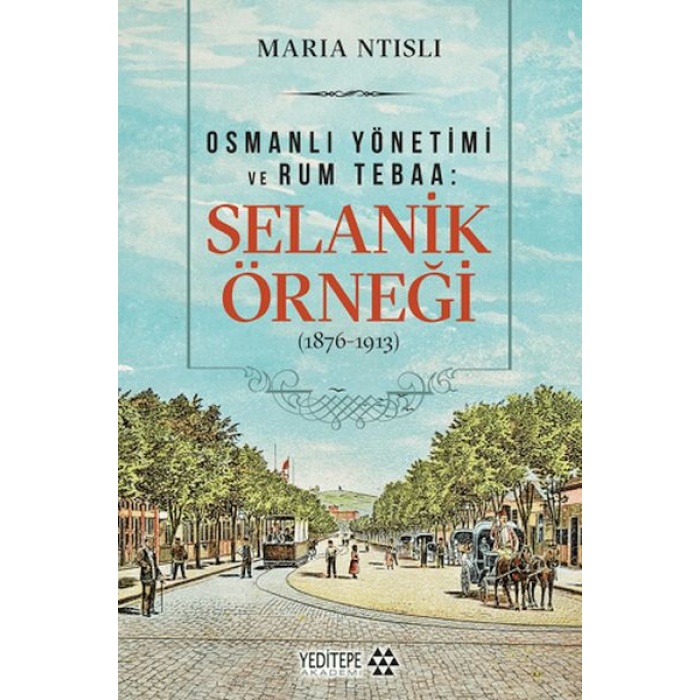 Osmanlı Yönetimi ve Rum Tebaa: Selanik Örneği (1876-1913)