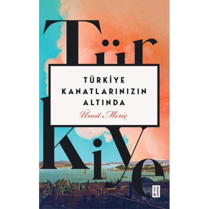 Türkiye Kanatlarınızın Altında