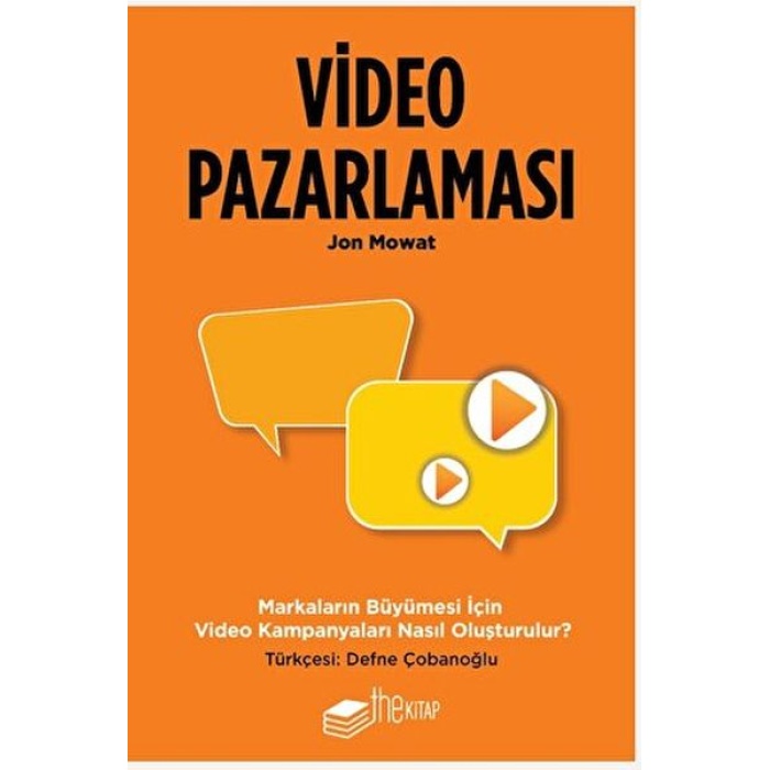 Video Pazarlaması, Markaların Büyümesi için Video Kampanyaları Nasıl Oluşturulur?