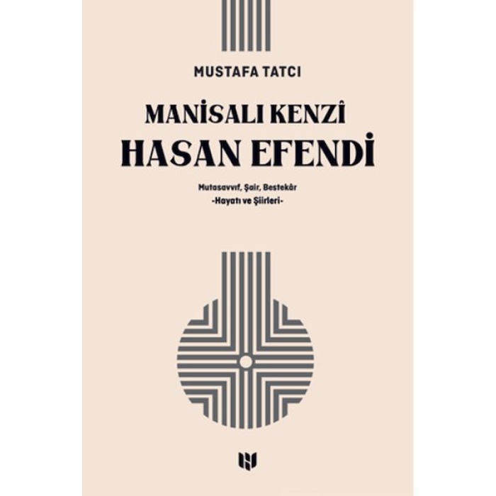 Mutasavvıf, Şair, Bestekar Manisalı Kenzî Hasan Efendi