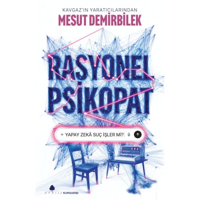 Rasyonel Psikopat – Yapay Zekâ Suç İşler mi?