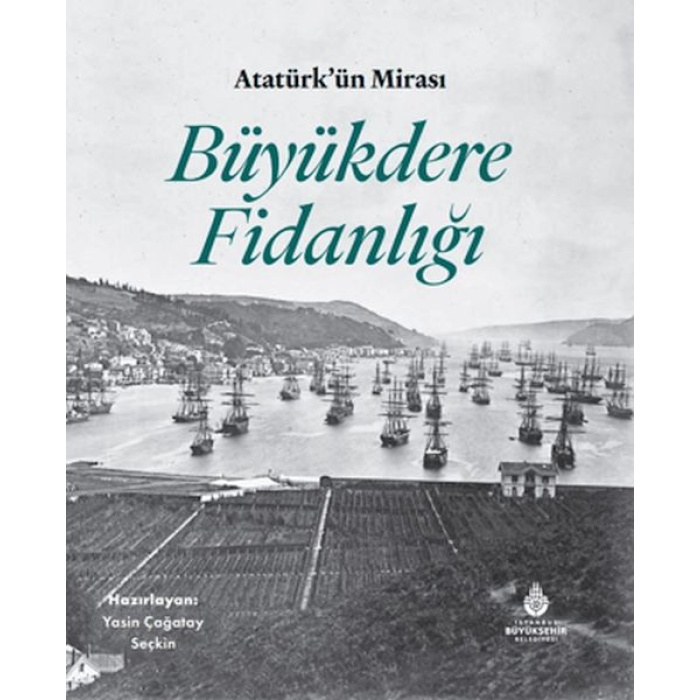 AtatürkÜn Mirası Büyükdere Fidanlığı
