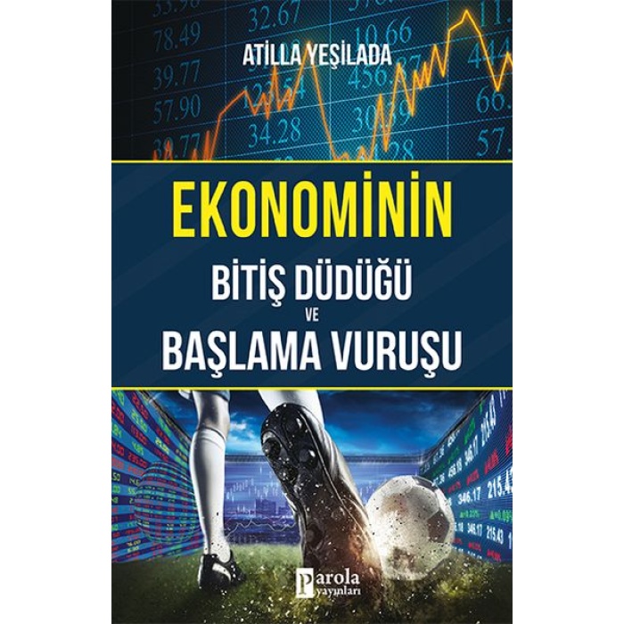 Ekonominin Bitiş Düdüğü ve Başlama Vuruşu