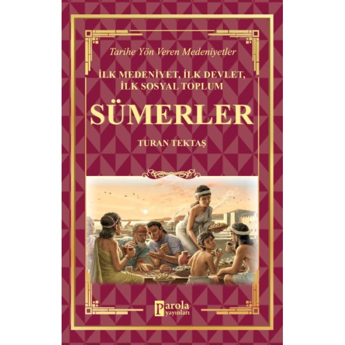 Sümerler - İlk Medeniyet, İlk Devlet, İlk Sosyal Toplum
