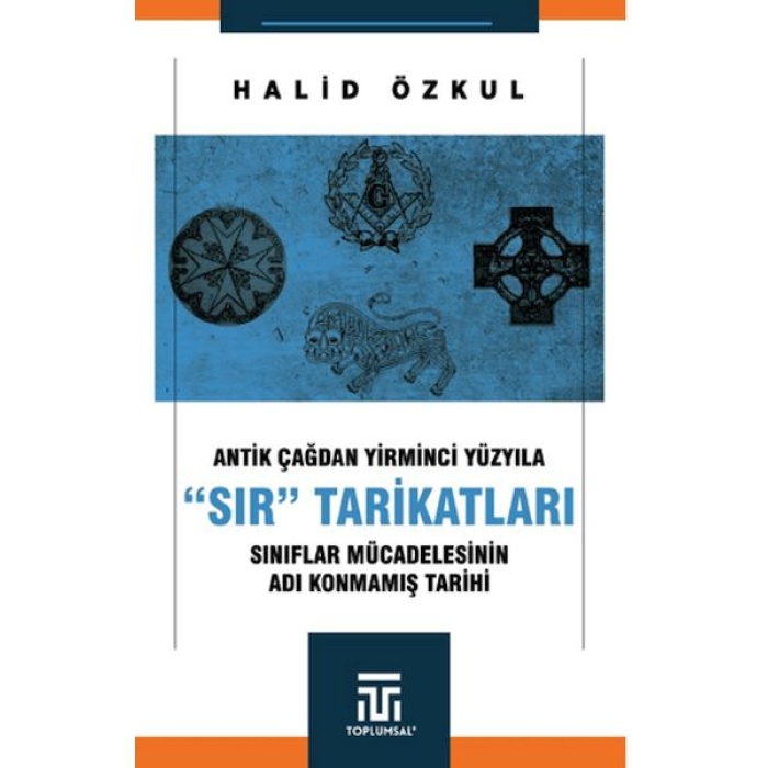 Antik Çağdan Yirminci Yüzyıla Sır Tarikatları