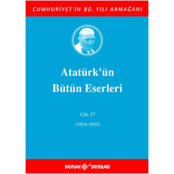 Atatürkün Bütün Eserleri Cilt: 27 (1934 - 1935)