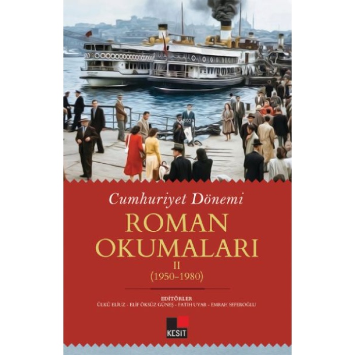 Cumhuriyet Dönemi Roman Okumaları - Iı (1950-1980)