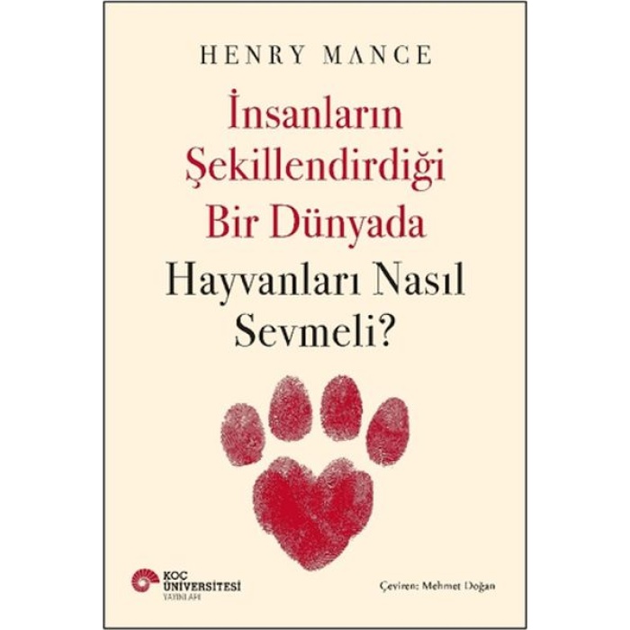 İnsanların Şekillendirdiği Bir Dünyada Hayvanları Nasıl Sevmeli?