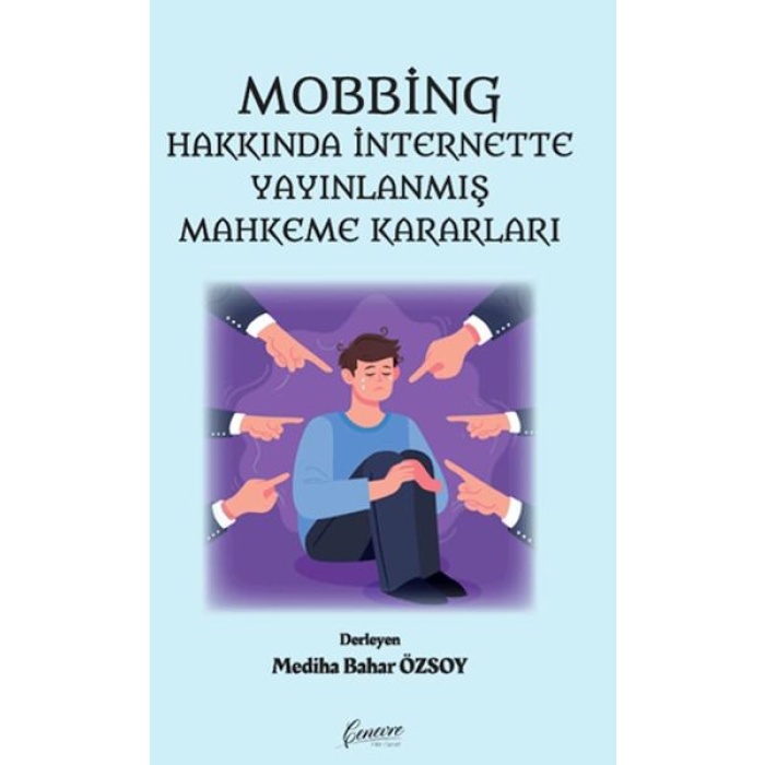 Mobbing Hakkında İnternette Yayınlanmış Mahkeme Kararları