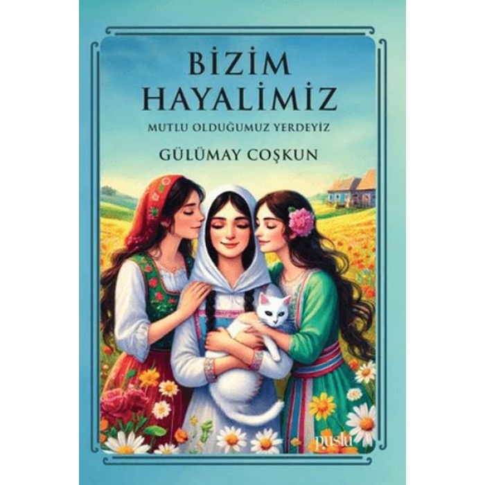 Bizim Hayalimiz - Mutlu Olduğumuz Yerdeyiz