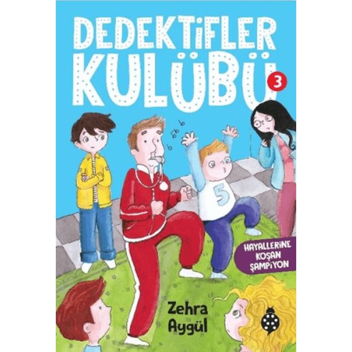 Dedektifler Kulübü 3 - Hayallerine Koşan Şampiyon
