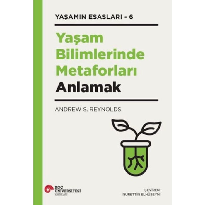 Yaşam Bilimlerinde Metaforları Anlamak Yaşamın Esasları - 6