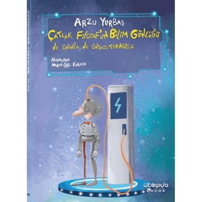 Ne Onunla Ne Onsuz: Teknoloji - Çatlak Filozofun Bilim Günlüğü