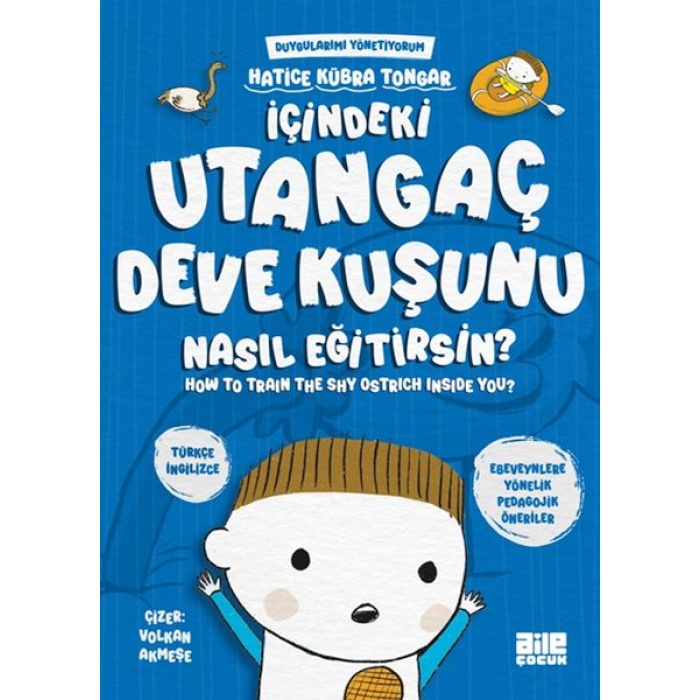 İçindeki Utangaç Deve Kuşunu Nasıl Eğitirsin