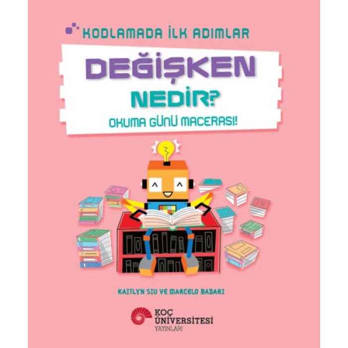 Kodlamada İlk Adımlar Değişken Nedir? Okuma Günü Macerası!