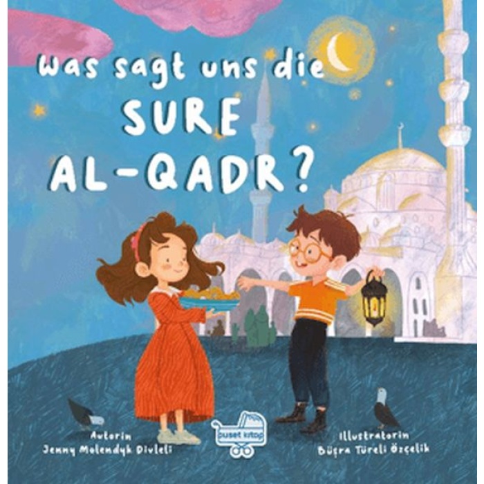 Was sagt uns die Sure Al-Qadr? (Almanca Kadir Suresi Bize Ne Anlatıyor?)