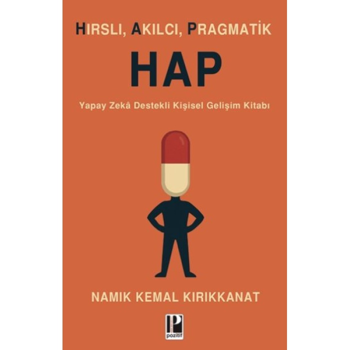 Hırslı, Akılcı, Pragmatik Hap
