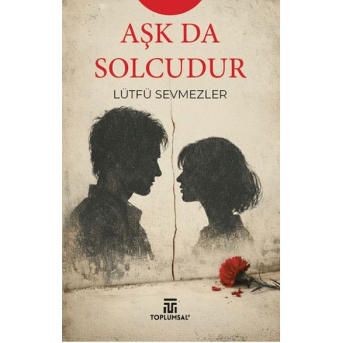 Aşk Da Solcudur