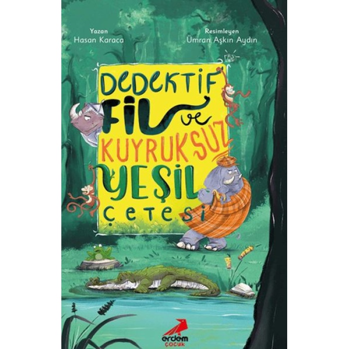 Dedektif Fil ve Kuyruksuz Yeşil Çetesi