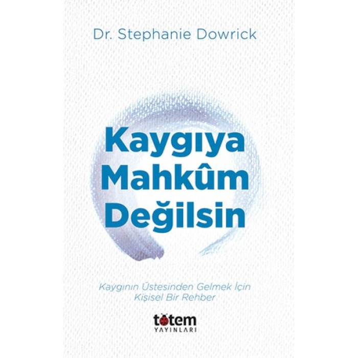 Kaygıya Mahkum Değilsin