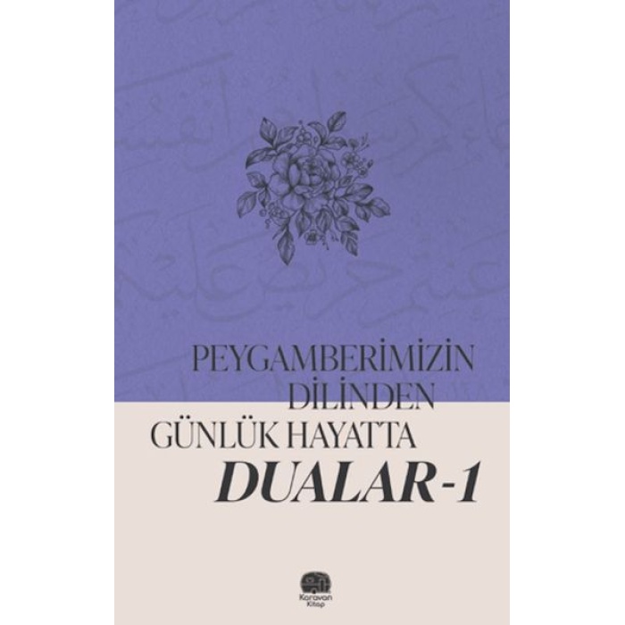 Peygamberimizin Dilinden Günlük Hayatta Dualar 1