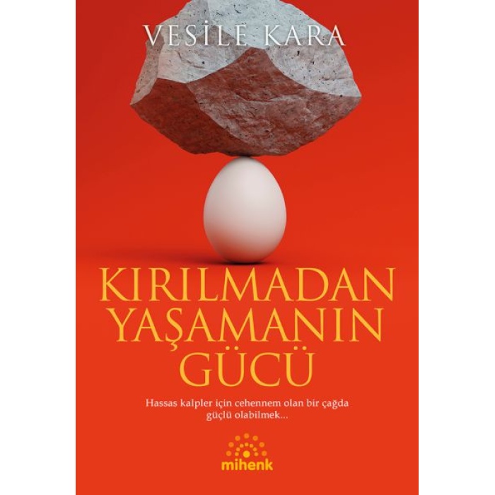 Kırılmadan Yaşamanın Gücü