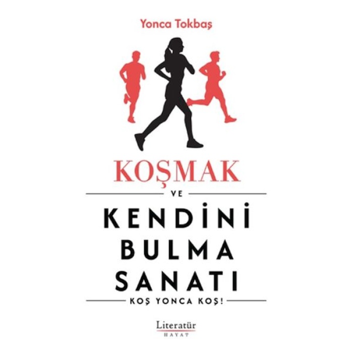 Koşmak ve Kendini Bulma Sanatı