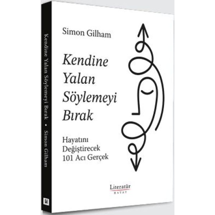 Kendine Yalan Söylemeyi Bırak Hayatını Değiştirecek 101 Acı Gerçek