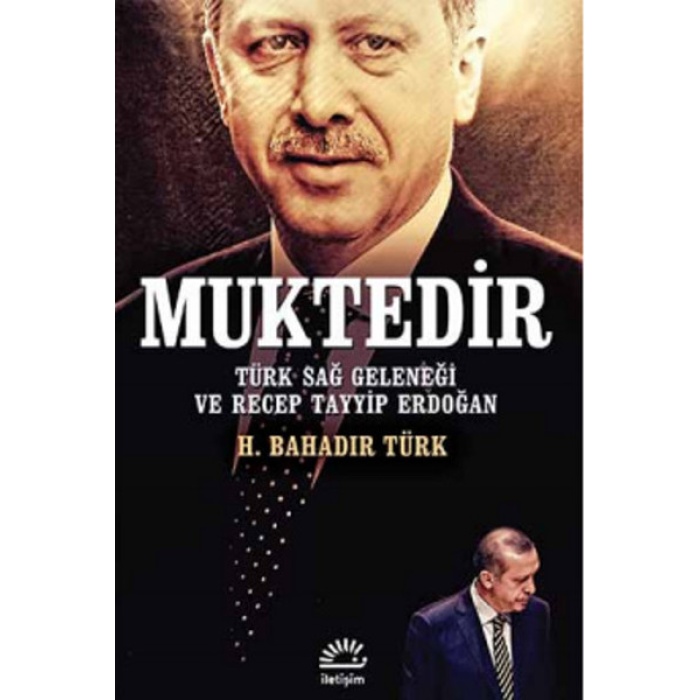 Muktedir  Türk Sağ Geleneği ve Recep Tayyip Erdoğan