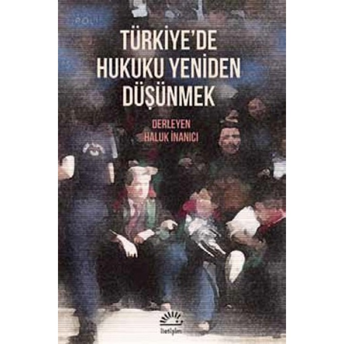Türkiyede Hukuku Yeniden Düşünmek