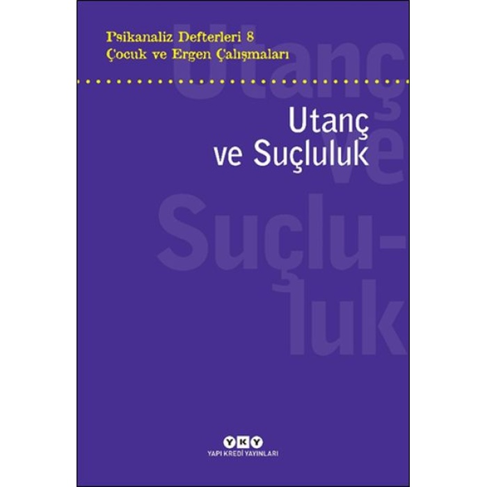 Psikanaliz Defterleri 8 – Çocuk ve Ergen Çalışmaları Utanç ve Suçluluk
