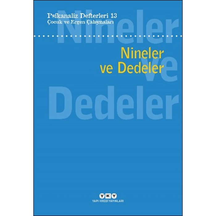 Psikanaliz Defterleri 13: Çocuk Ve Ergen Çalışmaları - Nineler Ve Dedeler