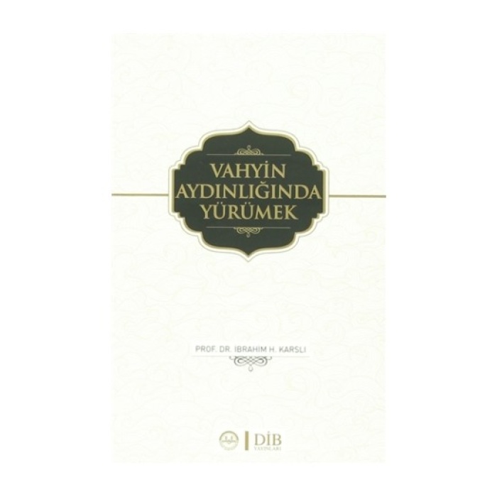 Vahyin Aydınlığında Yürümek