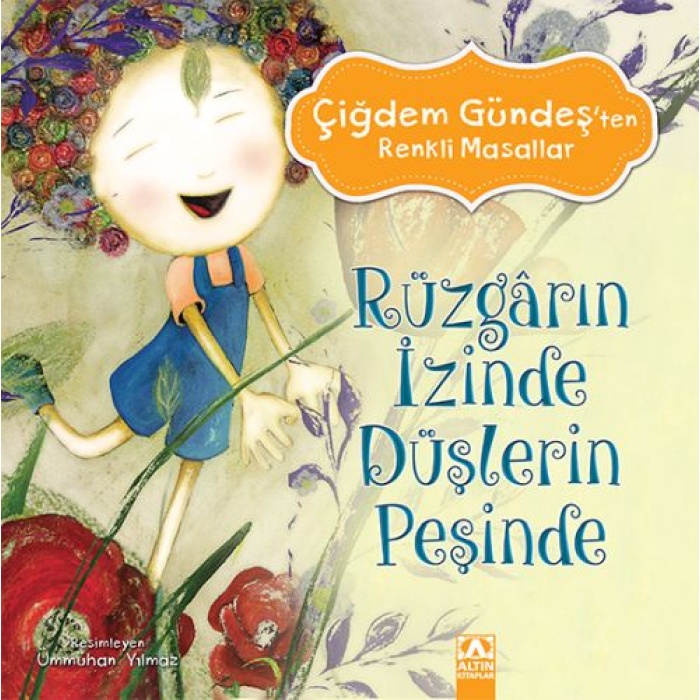 Çiğdem Gündeş Renkli Masallar - Rüzgarın İzinde Düşlerin Peşinde