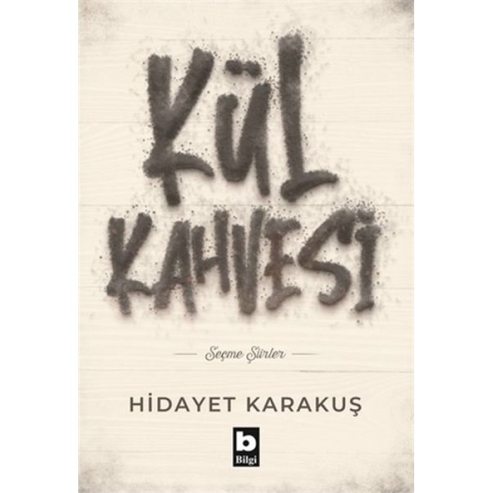 Kül Kahvesi - Seçme Şiirler