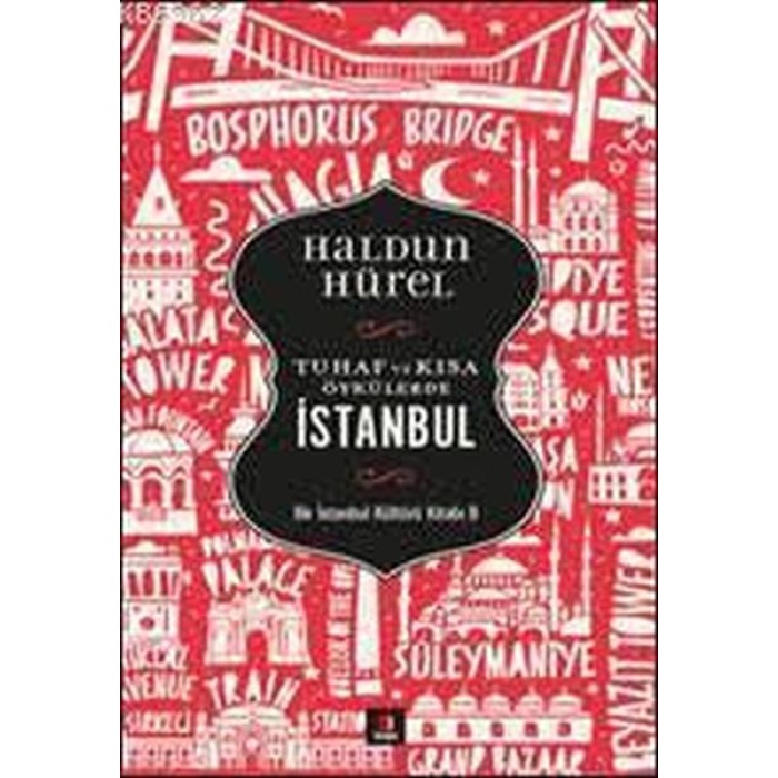 Tuhaf ve Kısa Öyküler - İstanbul; Bir İstanbul Kültürü Kitabı 8