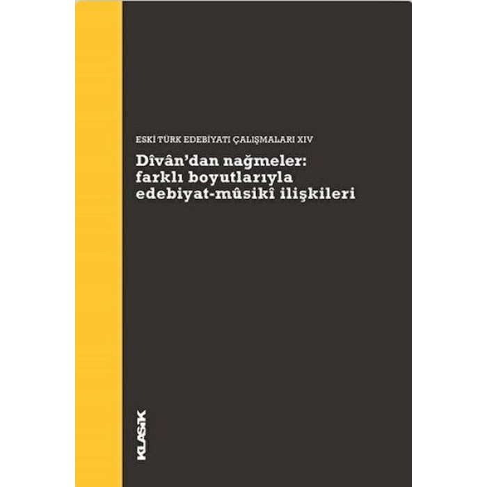 Divan’dan Nağmeler: Farklı Boyutlarıyla Edebiyat - Musiki İlişkileri