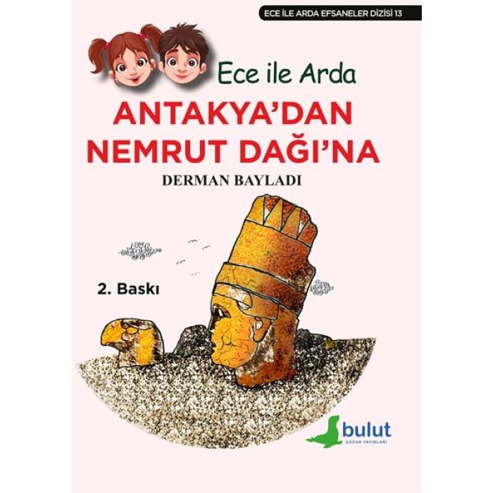 Ece ile Arda Efsaneler Dizisi - Antakyadan Nemrut Dağına