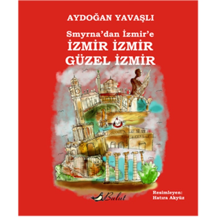 Smyrnadan İzmire İzmir İzmir Güzel İzmir