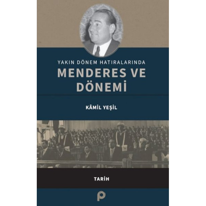 Yakın Dönem Hatıralarında Menderes ve Dönemi