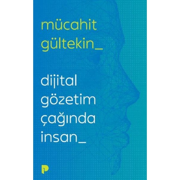 Dijital Gözetim Çağında İnsan