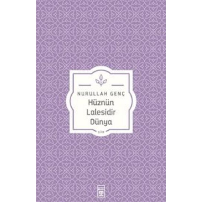 Hüznün Lalesidir Dünya