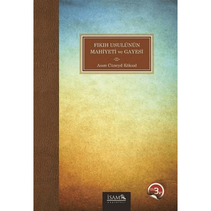 Fıkıh Usulünün Mahiyeti ve Gayesi