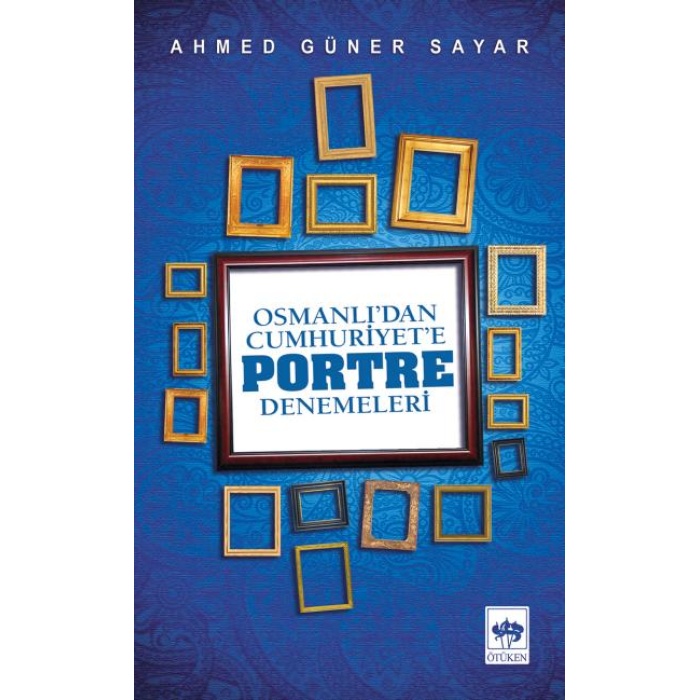 Osmanlı’dan Cumhuriyete Portre Denemeleri