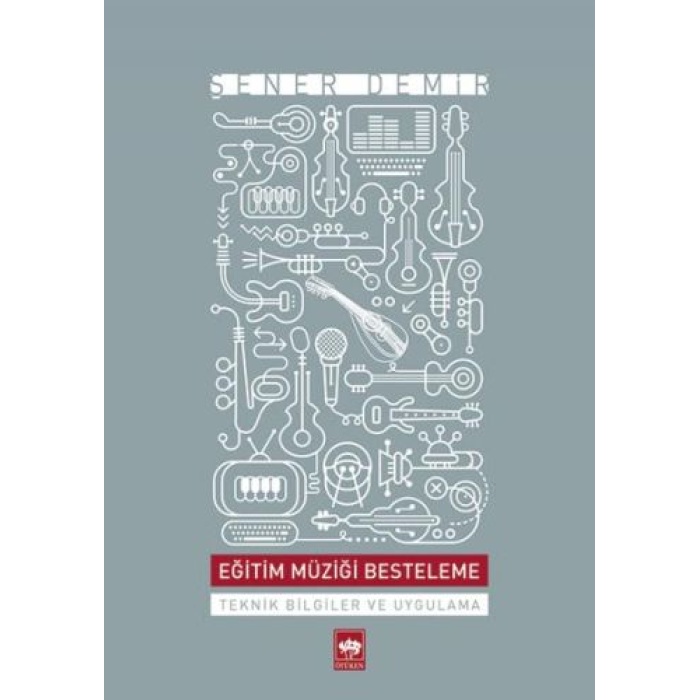 Eğitim Müziği Besteleme  Teknik Bilgiler ve Uygulama